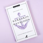 Kitap Önerisi : Deryadaki Ateş Barbaros Hayreddin